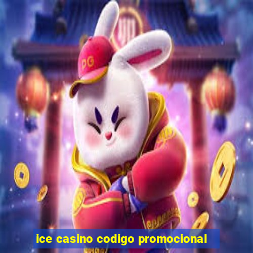 ice casino codigo promocional